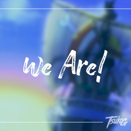 We Are!