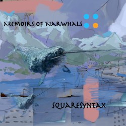 Memoirs of Narwhals