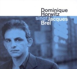Dominique Horwitz singt Jacques Brel