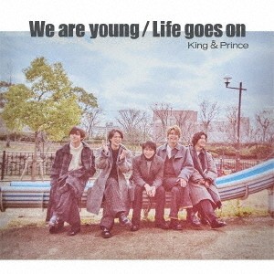Life goes on / We are young