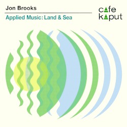 Applied Music: - Land & Sea