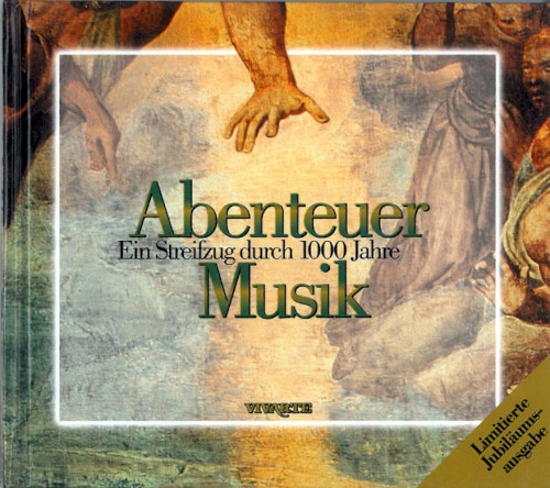 Abenteuer Musik: Ein Streifzug durch 1000 Jahre