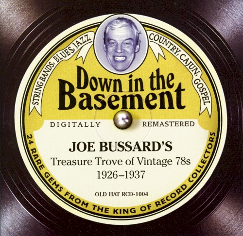 Down in the Basement: Joe Bussard’s Treasure Trove of Vintage 78s (1926–1937)