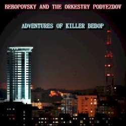 Adventures Of Killer Bebop