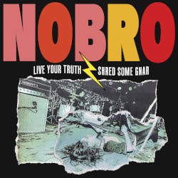 Live Your Truth Shred Some Gnar