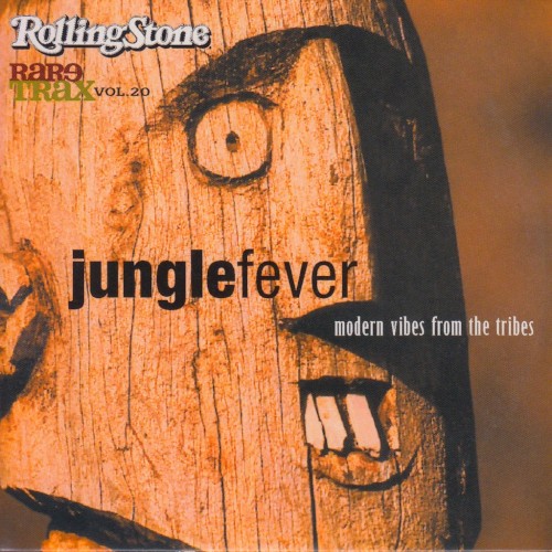 Rolling Stone: Rare Trax, Volume 20: Jungle Fever: Modern Vibes From the Tribes
