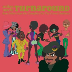 Turnaround (Rare Miles From the Complete on the Corner Sessions)