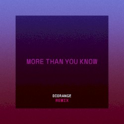 More Than You Know (Diorange remix)