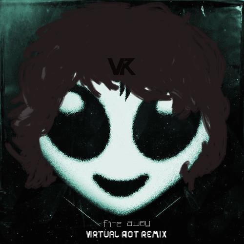 Fire Away (Virtual Riot remix)
