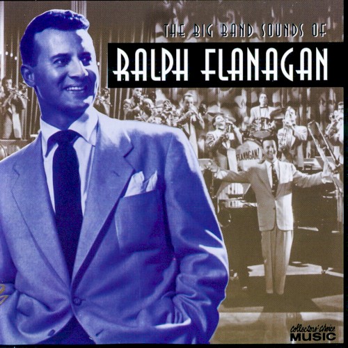 The Big Band Sounds of Ralph Flanagan