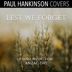Lest We Forget (Piano Music for Anzac Day)