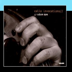 Cello Invocations