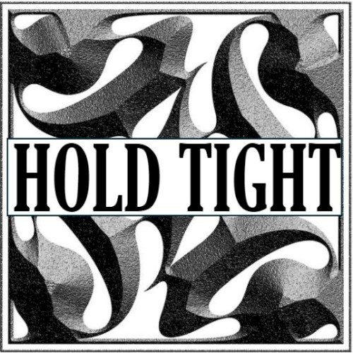 HOLD TIGHT
