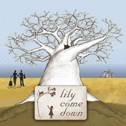 Lily Come Down