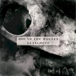 Hound the Wolves / Glasghote