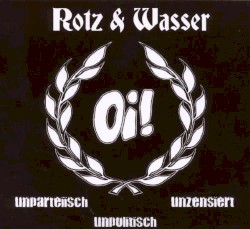 OI! Unparteiisch, Unpolitisch, Unzensiert