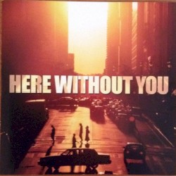 Here Without You