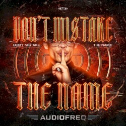 Don't Mistake (The Name)