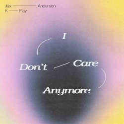 I Don't Care Anymore