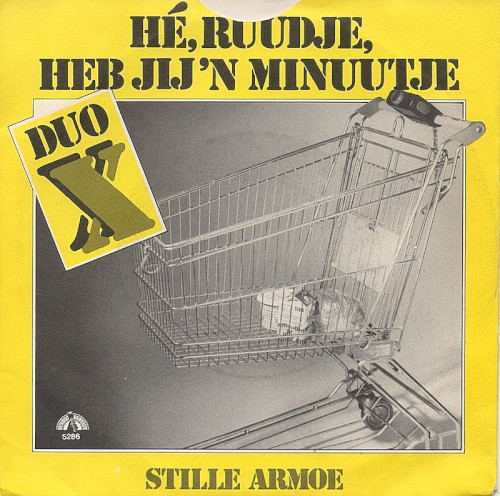 Stille armoe / Hé Ruudje, heb jij ’n minuutje