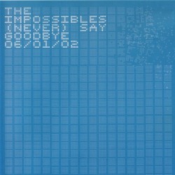 (Never) Say Goodbye 06/01/02