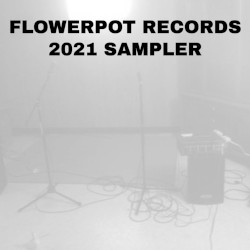 Flowerpot Records 2021 Sampler