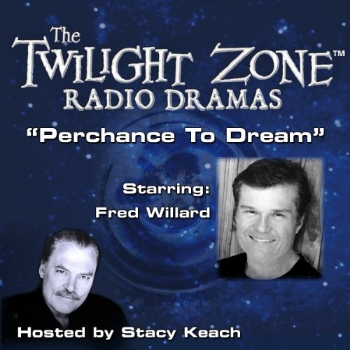 The Twilight Zone Radio Dramas, "Perchance to Dream"