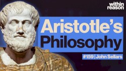 Within Reason #159, “Aristotle: The World's Greatest Philosopher?”