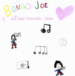 Bongo Joe's All-Time Favorites: Now