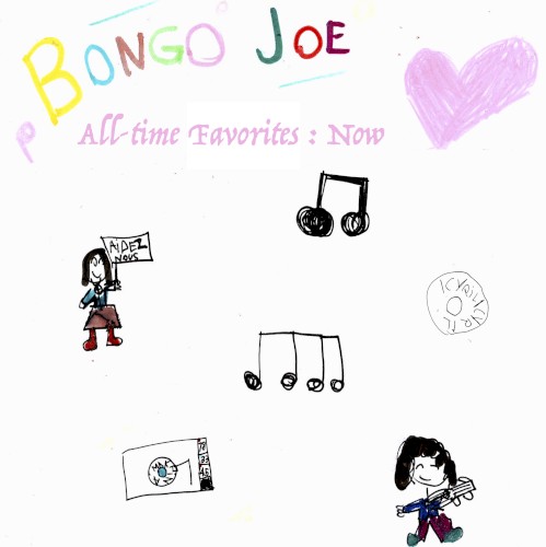 Bongo Joe's All-Time Favorites: Now
