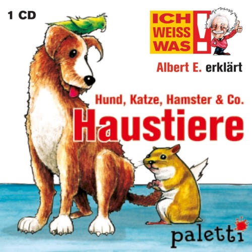 Albert E. erklärt Hund, Katze, Hamster & Co. - Haustiere
