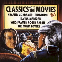 Classics Go to the Movies, Vol. 3