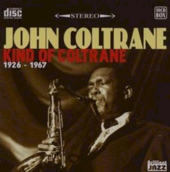 Kind of Coltrane 1926-1967