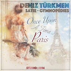 Satie Gymnopédies – Once Upon a Time in Paris