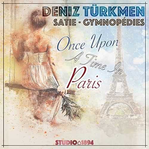 Satie Gymnopédies – Once Upon a Time in Paris