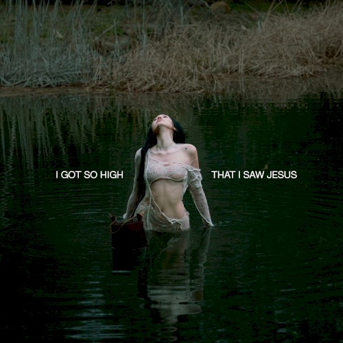 I Got So High That I Saw Jesus