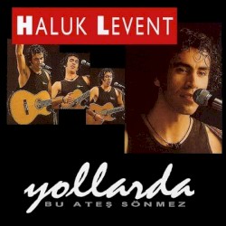 Yollarda (Bu Ateş Sönmez)