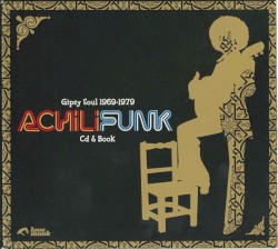 Achili Funk: Gipsy Soul 1969-1979