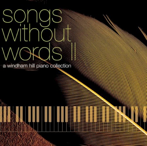 Songs Without Words II - A Windham Hill Piano Collection