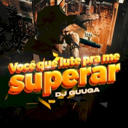 Você Que Lute Pra me Superar