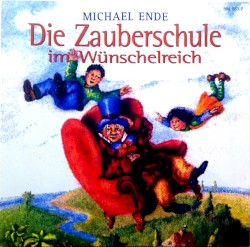 Die Zauberschule im Wünschelreich