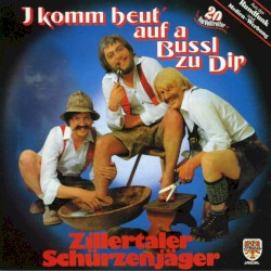 I komm heut’ auf a Bussl zu dir