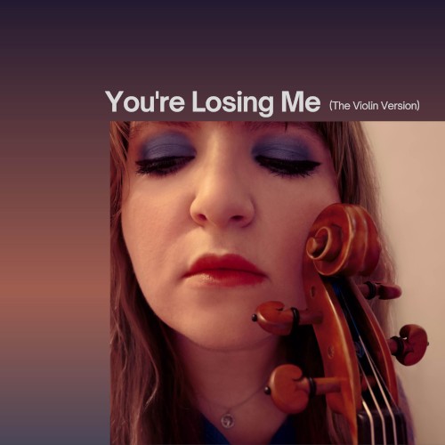 You're Losing Me (The Violin version)