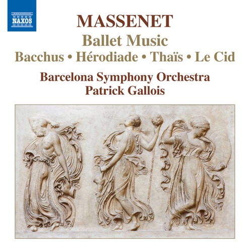 Ballet Music: Bacchus / Hérodiade / Thaïs / Le Cid