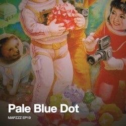 Mapzzz EP19 – Pale Blue Dot