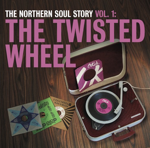 The Northern Soul Story, Volume 1: The Twisted Wheel