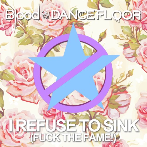 I Refuse to Sink (Fuck the Fame!)
