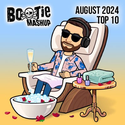 Bootie Mashup Top 10 – August 2024
