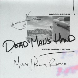 Dead Man’s Hand (Mono/Poly remix)