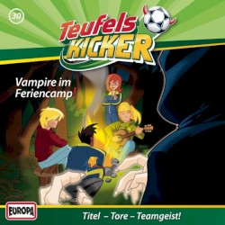 Teufelskicker - 30: Vampire im Feriencamp